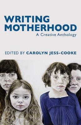 Carolyn Jess-Cooke, Carolyn Jess-Cooke - Writing Motherhood, Häftad