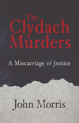 The Clydach Murders: A Miscarriage of Justice