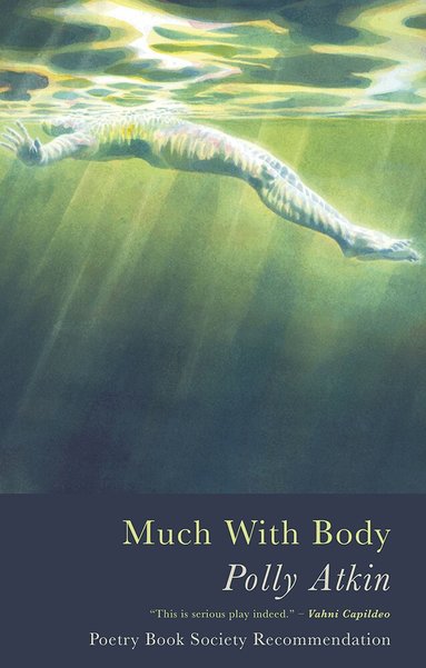 Polly Atkin - Much with Body, Häftad