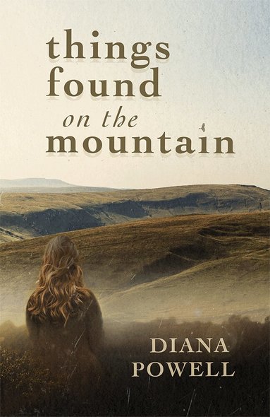 Diana Powell - Things Found on the Mountain, Häftad