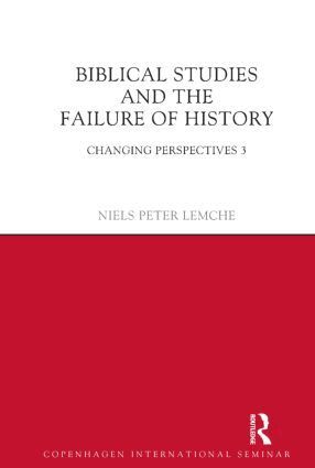 Niels Peter Lemche - Biblical Studies and the Failure of History, Inbunden