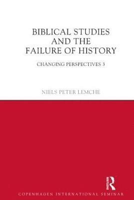 Biblical Studies and the Failure of History