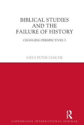 Biblical Studies and the Failure of History 1