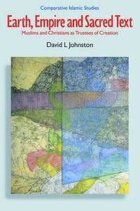 bokomslag Earth, Empire and Sacred Text
