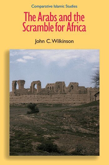 John C. Wilkinson - Arabs and the Scramble for Africa, Inbunden