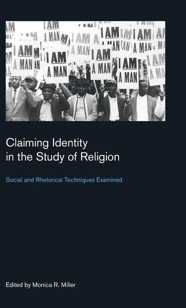bokomslag Claiming Identity in the Study of Religion: Social and Rhetorical Techniques Examined