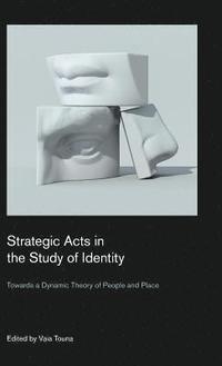 bokomslag Strategic Acts in the Study of Identity