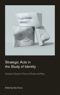 bokomslag Strategic Acts in the Study of Identity