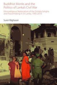 bokomslag Buddhist Monks and the Politics of Lanka's Civil War