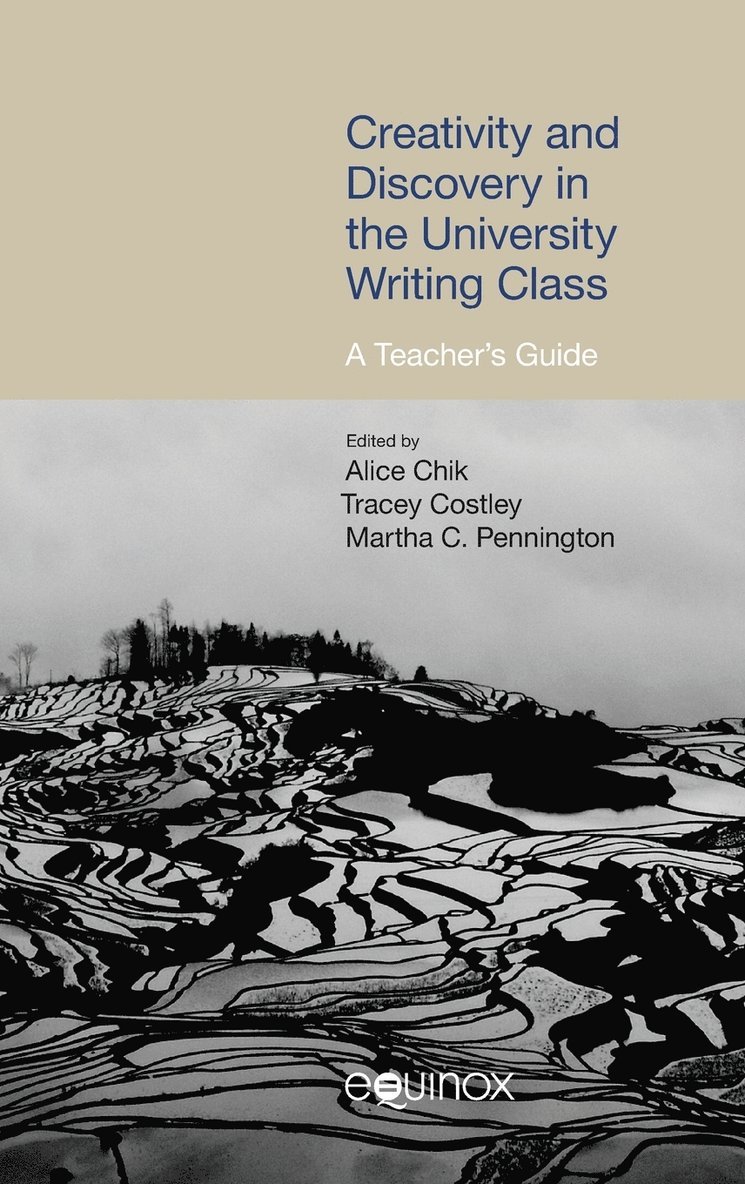 Alice Chik, Tracey Costley, Martha C. Pennington - Creativity and Discovery in the University Writing Class, Inbunden