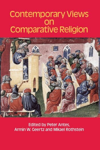 Peter Antes, Armin Geertz, Mikael Rothstein - Contemporary Views on Comparative Religion, Inbunden