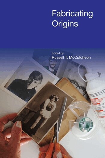 Russell T. McCutcheon - Fabricating Origins, Inbunden
