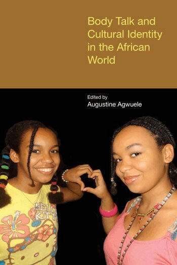 Augustine Agwuele, Augustine Agwuele - Body Talk and Cultural Identity in the African World, Häftad