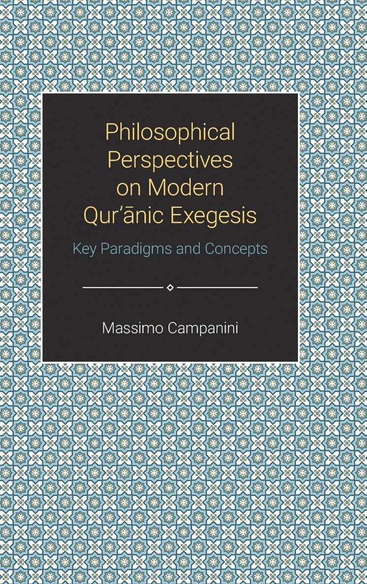 Philosophical Perspectives on Modern Qur'anic Exegesis 1