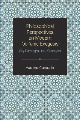 Philosophical Perspectives on Modern Qur'anic Exegesis 1