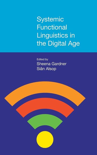 Sheena Gardner, Sian Alsop - Systemic Functional Linguistics in the Digital Age, Inbunden