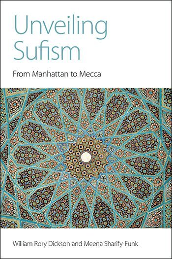 William Rory Dickson, Meena Sharify-Funk - Unveiling Sufism, Häftad