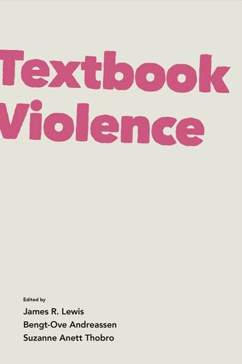 James R Lewis, Bengt-Ove Andreassen, Suzanne Anett Thobro - Textbook Violence, Häftad