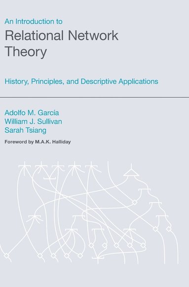 Adolfo Martín García, William J Sullivan, Sarah Tsiang - Introduction to Relational Network Theory, Inbunden