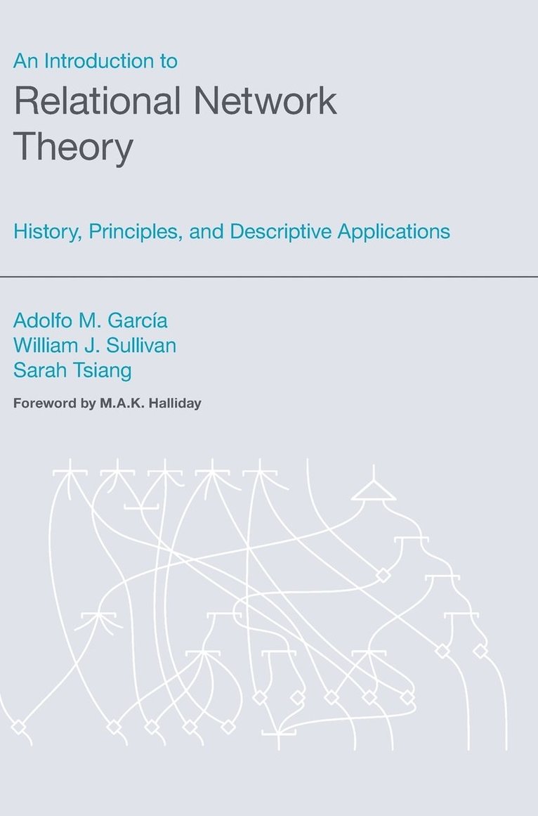 Adolfo Martín García, William J Sullivan, Sarah Tsiang - Introduction to Relational Network Theory, Inbunden