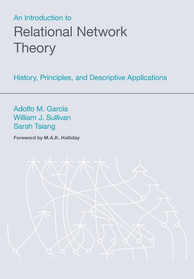 Adolfo Martín García, William J Sullivan, Sarah Tsiang - Introduction to Relational Network Theory, Häftad