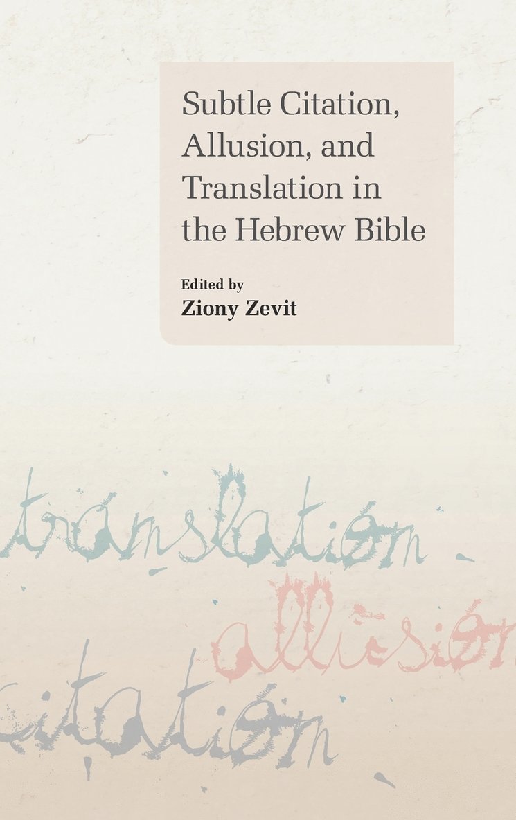 Subtle Citation, Allusion and Translation in the Hebrew Bible 1