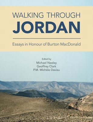 Geoffrey A. Clark, P. M. Michele Daviau, Michael P. Neeley, Michael Neeley, Geoffrey Clark - Walking Through Jordan, Inbunden
