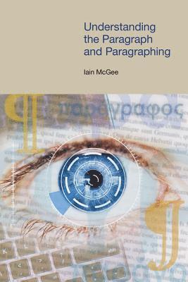 Iain McGee - Understanding the Paragraph and Paragraphing, Inbunden