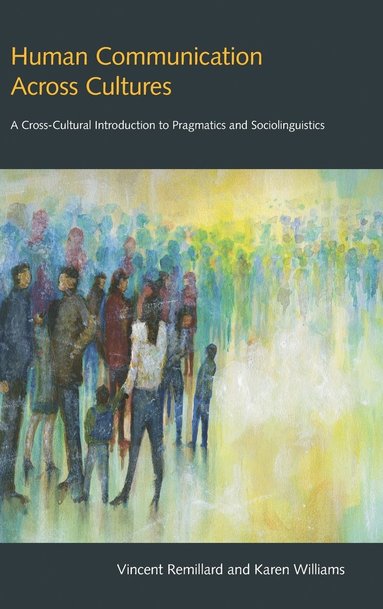 Vincent Remillard, Karen Williams - Human Communication Across Cultures, Inbunden