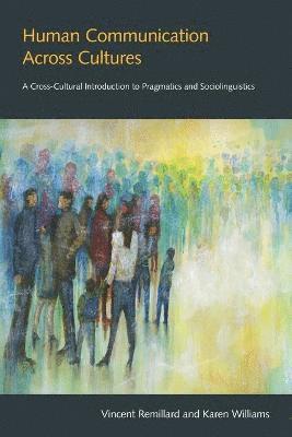 Vincent Remillard, Karen Williams - Human Communication Across Cultures, Häftad
