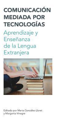 Marta Gonzalez-Lloret, Margarita Vinagre - Comunicacion Mediada por Techologia / Technology Mediated Communication, Inbunden