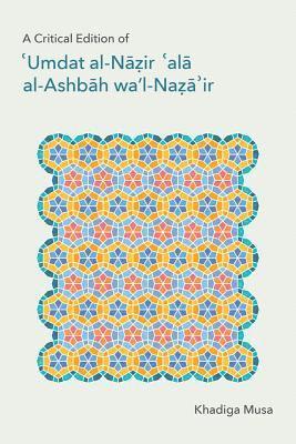 bokomslag A Critical Edition of ''Umdat al-Nazir 'ala al-Ashbah wa'l-Naza'ir