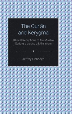 bokomslag The Qur'an and Kerygma