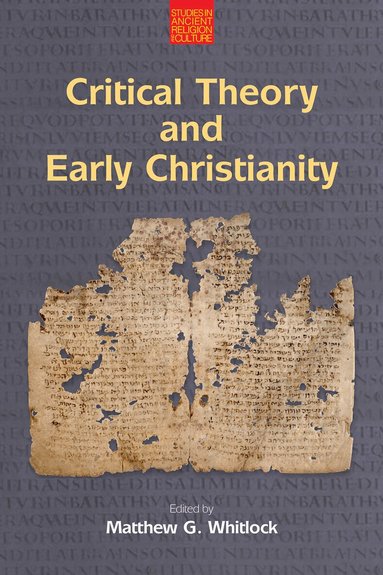 Matthew G. Whitlock - Critical Theory and Early Christianity, Inbunden