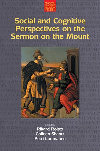 Rikard Roitto, Colleen Shantz, Petri Luomanen - Social and Cognitive Perspectives on the Sermon on the Mount, Inbunden