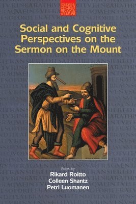 Petri Luomanen, Rikard Roitto, Colleen Shantz - Social and Cognitive Perspectives on the Sermon on the Mount, Häftad