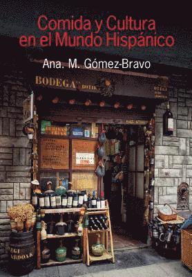 Comida Y Cultura En El Mundo Hispánico/Food and Culture in the Hispanic World 1