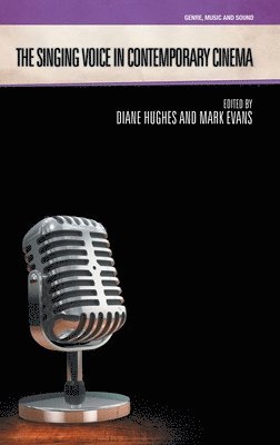Mark Evans, Diane Hughes - Singing Voice in Contemporary Cinema, Inbunden