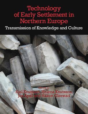 Technology of Early Settlement in Northern Europe: Volume 2 1