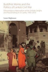 bokomslag Buddhist Monks and the Politics of Lankas Civil War