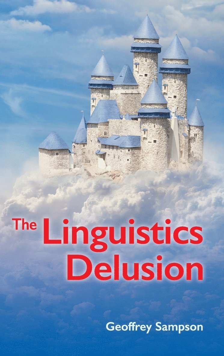 Geoffrey Sampson - The Linguistics Delusion, Inbunden