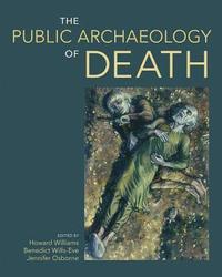 bokomslag The Public Archaeology of Death