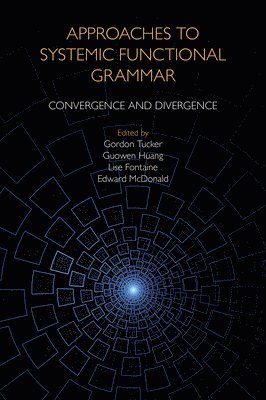 Gordon Tucker, Guowen Huang, Lise Fontaine, Edward McDonald - Approaches to Systemic Functional Grammar, Häftad
