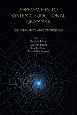 Gordon Tucker, Guowen Huang, Lise Fontaine, Edward McDonald - Approaches to Systemic Functional Grammar, Häftad