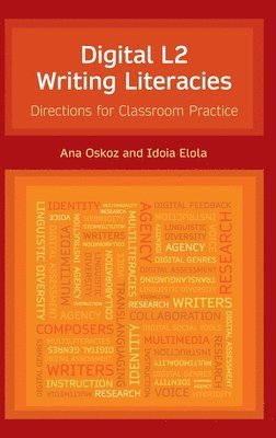 Ana Oskoz, Idoia Elola - Digital L2 Writing Literacies, Inbunden