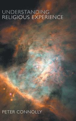 Peter Connolly - Understanding Religious Experience, Inbunden