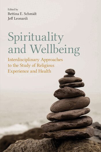 Bettina E. Schmidt, Jeff Leonardi - Spirituality and Wellbeing, Inbunden