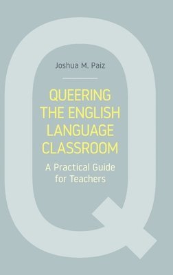 bokomslag Queering the English Language Classroom