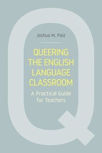 bokomslag Queering the English Language Classroom