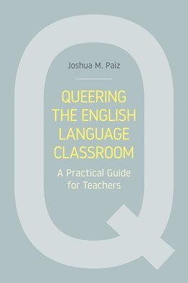 bokomslag Queering the English Language Classroom